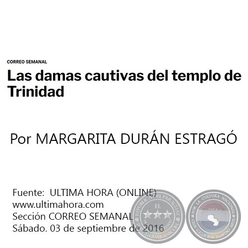 LAS DAMAS CAUTIVAS DEL TEMPLO DE TRINIDAD - Por MARGARITA DURÁN ESTRAGÓ - Sábado. 03 de septiembre de 2016